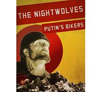 The Nightwolves: Putin's Bikers