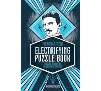 The Nikola Tesla Electrifying Puzzle Book: Puzzles Inspired by the Enigmatic Inventor