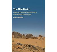 The Nile Basin: Quaternary Geology, Geomorphology and Prehistoric Environments