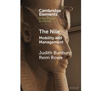 The Nile: Mobility and Management (Elements in Ancient Egypt in Context)