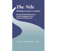 The Nile: Sharing a Scarce Resource: A Historical and Technical Review of Water Management and of Economical and Legal Issues
