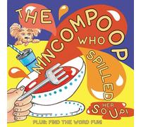 THE NINCOMPOOP WHO SPILLED HER SOUP!