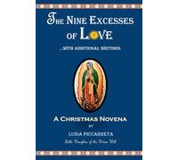 The Nine Excesses of Love - with Additional Writings: A Christmas Novena