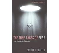 The Nine Faces of Fear: Ego, Enneatype, Essence: 11 (Postmodern Ethics)
