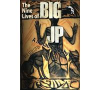 The Nine Lives of BIG JP: A Metabiography