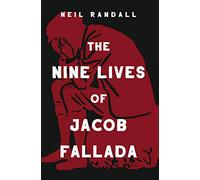 The Nine Lives of Jacob Fallada