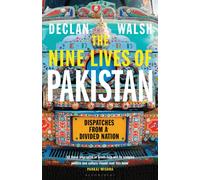 The Nine Lives of Pakistan : Dispatches from a Divided Nation