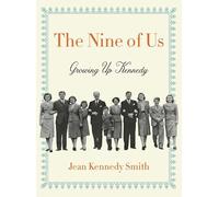 The Nine of Us: Growing Up Kennedy