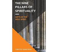 The Nine Pillars of Spirituality: The Gifts of the Holy Spirit