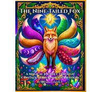 The Nine-Tailed Fox: A Magical Journey Through Crystals, Stars & Ancient Wisdom