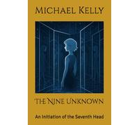 The Nine Unknown: An Initiation of the Seventh Head