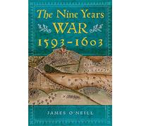 The Nine Years War, 1593-1603: O'Neill, Mountjoy and the Military Revolution