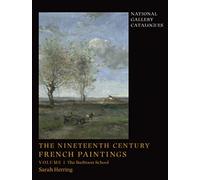 The Nineteenth-Century French Paintings: Volume 1, the Barbizon School (National Gallery Catalogues) (National Gallery London)