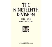 The Nineteenth Division 1914-1918: Nineteenth Division 1914-1918