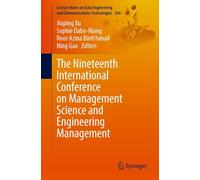 The Nineteenth International Conference on Management Science and Engineering Management (Lecture Notes on Data Engineering and Communications Technologies, 264)