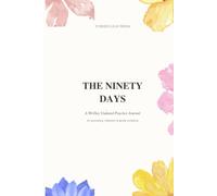 The Ninety Days: Journal for Grounding, Reflection and Gentle Unfolding