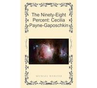 The Ninety-Eight Percent: Cecilia Payne-Gaposchkin