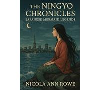 The Ningyo Chronicles: Japanese Mermaid Legends