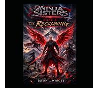 The Ninja Sisters: Book 6 The Reckoning