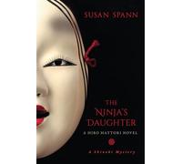 The Ninja's Daughter: A Hiro Hattori Novel: 4 (Shinobi Mystery)