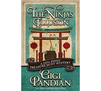 The Ninja's Illusion: Volume 5 (A Jaya Jones Treasure Hunt Mystery)