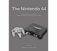 The Nintendo 64: A Comprehensive Look at the History, Technology and Success of the N64