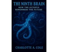 The Ninth Brain: How the Octopus Remembers the Future: 3 (Spirit Quest Series)
