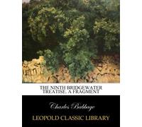 The ninth Bridgewater treatise. A fragment