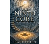 The Ninth Core: A Dungeon Core Base-Building LitRPG (Deepwell, Book One): 1