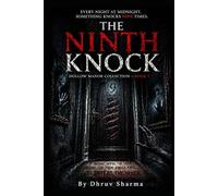 The Ninth Knock: Every Night at Midnight, Something Knocks Nine Times (Haunted House Horror Books Collection)