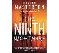 The Ninth Nightmare: The original and terrifying conclusion to the gripping supernatural horror series (The Night Warriors)