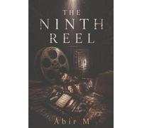 THE NINTH REEL: Some tapes are kept so the truth can't be unsaid.
