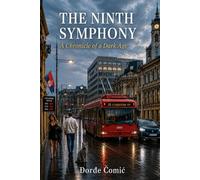 THE NINTH SYMPHONY: A Chronicle of a Dark Age