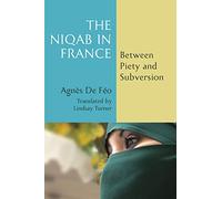 The Niqab in France: Between Piety and Subversion