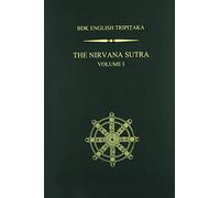 The Nirvana Sutra (Mahaaparinirvana-Sutra): 1 (Bdk English Tripitaka: Taisho, 374): Volume 1