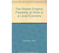 The Nissan Enigma: Flexibility at Work in a Local Economy