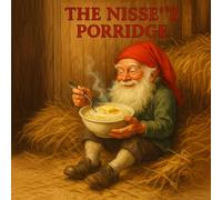The Nisse’s Porridge: (A Norwegian Farm Tale) (Nisse)