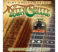 The Nitty Gritty Dirt Band - Dirt on the Strings: Instrumental Collection