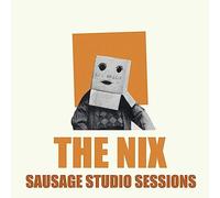 THE NIX - SAUSAGE STUDIO SESSIONS