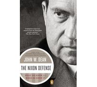 The Nixon Defense: What He Knew and When He Knew It
