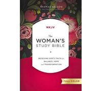 NKJV, The Woman's Study Bible, Hardcover, Red Letter, Full-Color Edition : Receiving God's Truth for Balance, Hope, and Transformation