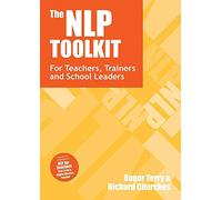 The NLP Toolkit: Activities and Strategies for Teachers, Trainers and School Leaders