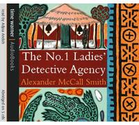 The No. 1 Ladies' Detective Agency: Written by Alexander McCall Smith, 2003 Edition, (Abridged edition) Publisher: Hachette Audio [Audio CD]