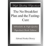 The No Breakfast Plan and the Fasting-Cure