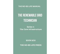 THE NO-BS LIFE MANUAL: THE RENEWABLE GRID TECHNICIAN (high-tech specifications)