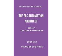 THE NO-BS LIFE MODEL: THE PLC & AUTOMATION ARCHITECT (high-tech specifications)