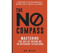 The No Compass: Mastering the Art of Saying No in Different Situations