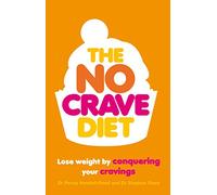 The No Crave Diet: Lose weight by conquering your cravings