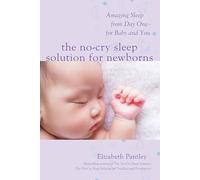 The No-Cry Sleep Solution for Newborns: Amazing Sleep from Day One - For Baby and You (FAMILY & RELATIONSHIPS)