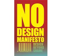 The No Design Manifesto : Design Beyond Shame
